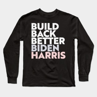 Build Back Better Long Sleeve T-Shirt